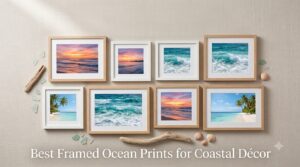 Best Framed Ocean Prints for Coastal Décor