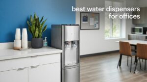 best water dispensers for offices