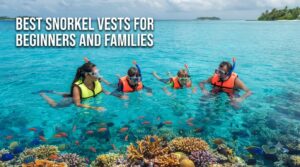 Best Snorkel Vests for Beginners and Families