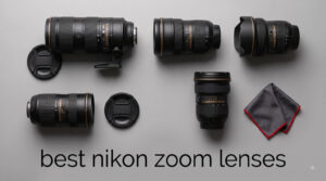 best nikon zoom lenses