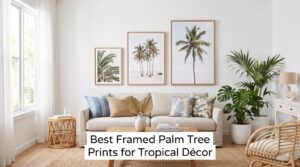 Best Framed Palm Tree Prints for Tropical Décor