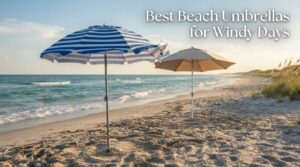 Best Beach Umbrellas for Windy Days