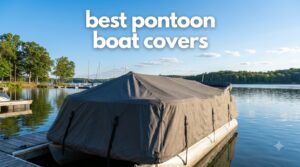 best pontoon boat covers