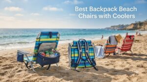 Best Backpack Beach Chairs with Coolers