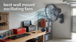 best wall mount oscillating fans