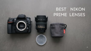 best nikon prime lenses