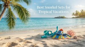 Best Snorkel Sets for Tropical Vacations