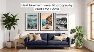 Best Framed Travel Photography Prints for Décor