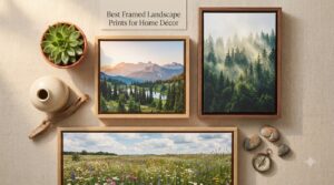 Best Framed Landscape Prints for Home Décor