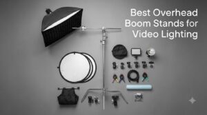 Best Overhead Boom Stands for Video Lighting