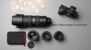 best nikon lenses for portraits