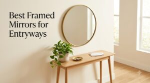Best Framed Mirrors for Entryways