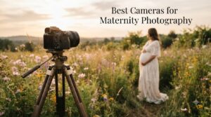 Best Cameras for Maternity Photography