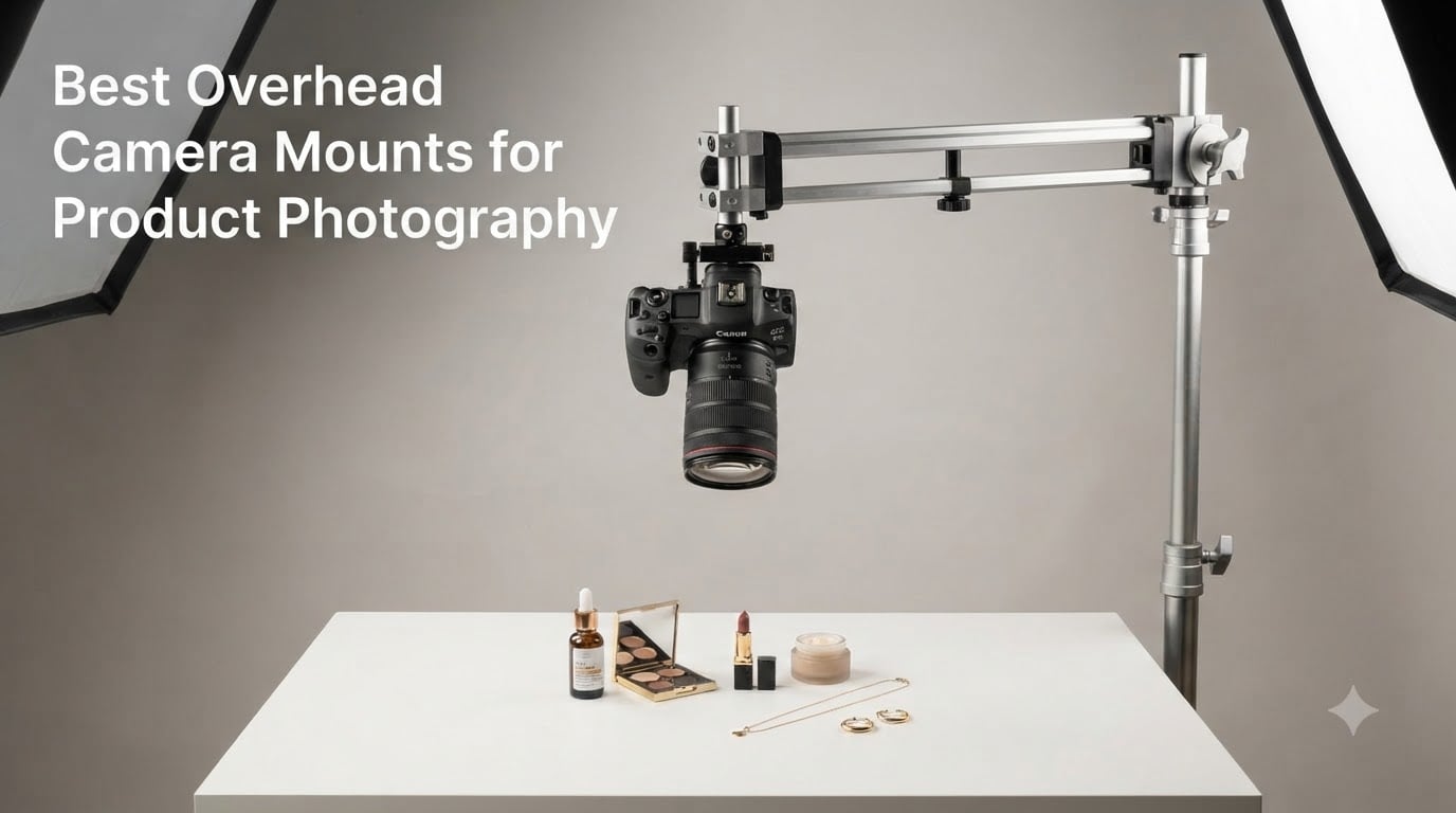 Best Overhead Camera Mounts for Product Photography