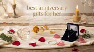 best anniversary gifts for her
