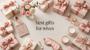 best gifts for wives