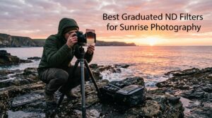Best Graduated ND Filters for Sunrise Photography