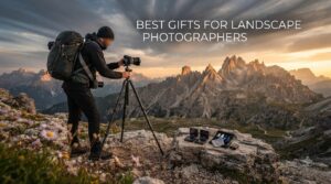 Best Gifts for Landscape Photographers