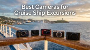 Best Cameras for Cruise Ship Excursions