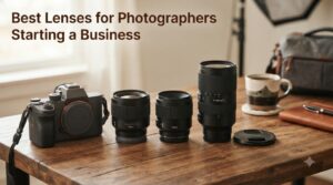 Best Lenses for Photographers Starting a Business