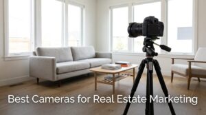 Best Cameras for Real Estate Marketing