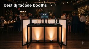 best dj facade booths