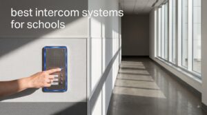 best intercom systems for schools