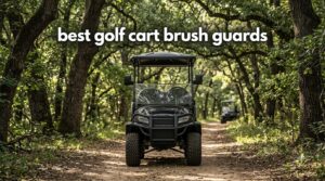 best golf cart brush guards
