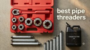 best pipe threaders