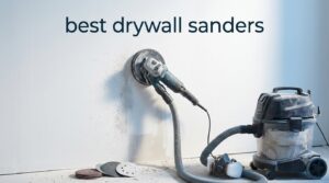 best drywall sanders