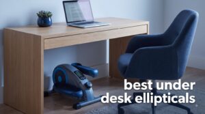 best under desk ellipticals
