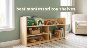 best montessori toy shelves