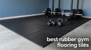 best rubber gym flooring tiles