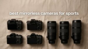 best mirrorless cameras for sports
