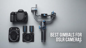 best gimbals for dslr cameras