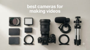 best cameras for making videos