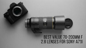 best value 70-200mm f 2.8 lenses for sony a7iii