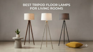 best tripod floor lamps for living rooms