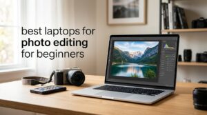 best laptops for photo editing for beginners