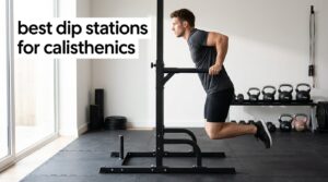 best dip stations for calisthenics