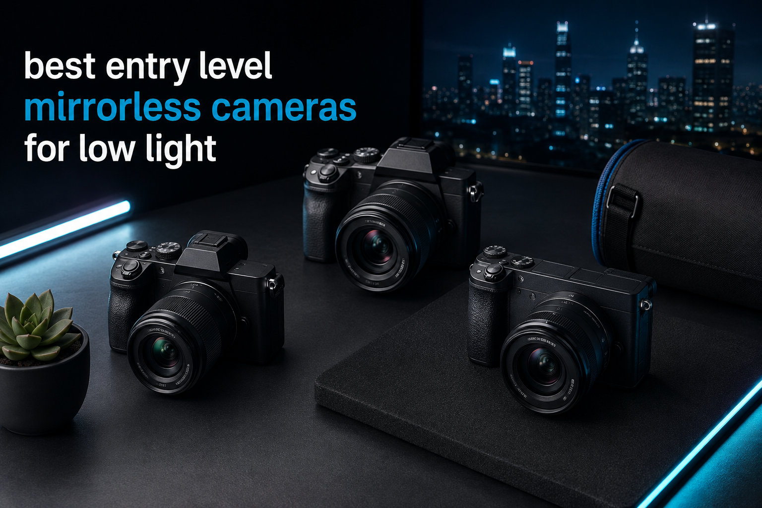 best entry level mirrorless cameras for low light