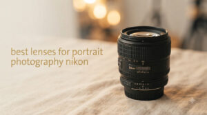 best lenses for portrait photography nikon