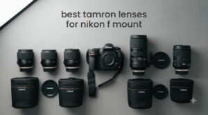 best tamron lenses for nikon f mount