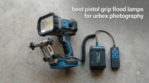 best pistol grip flood lamps for urbex photography