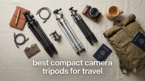 best compact camera tripods for travel