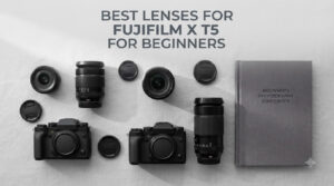 best lenses for fujifilm x t5 for beginners
