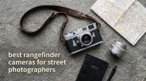 best rangefinder cameras for street photographers