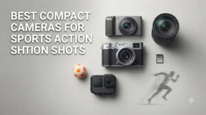 best compact cameras for sports action shots