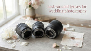 best canon rf lenses for wedding photography