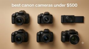 best canon cameras under $500